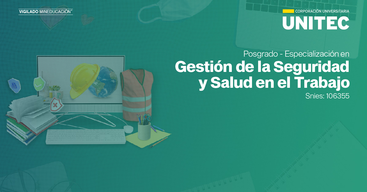 Especialización en Gestión de la Seguridad y Salud en el Trabajo - Virtual - Unitec