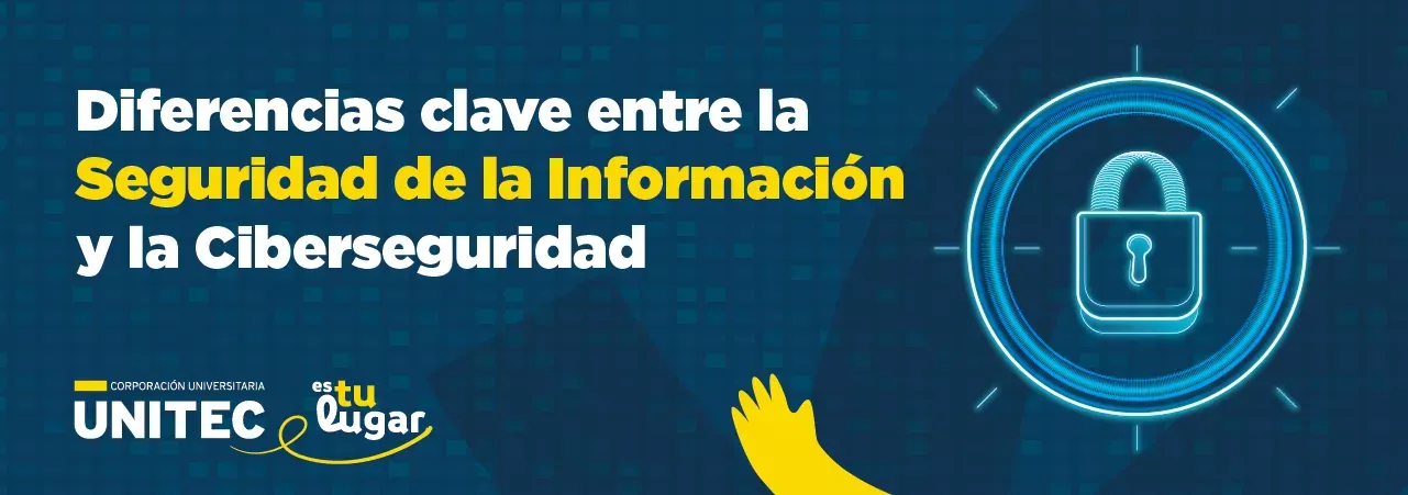 Diferencias clave entre la Seguridad de la Información y la Ciberseguridad